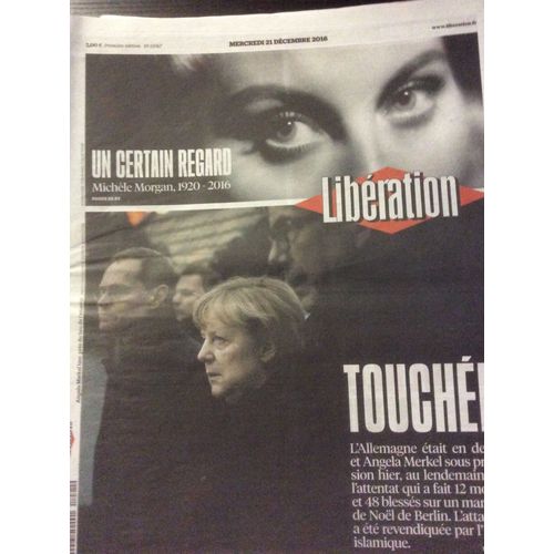 Libération N°11067 Du 21/12/16 : Michèle Morgan, Un Certain Regard / Merkel, Touchée