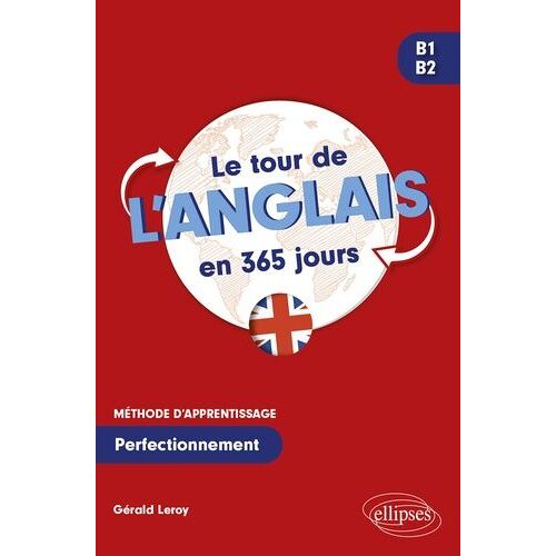 Le Tour De L'anglais En 365 Jours B1-B2 - Méthode D'apprentissage, Perfectionnement