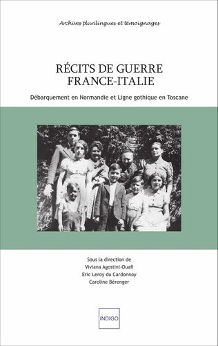 Récits De Guerre France-Italie - Débarquement En Normandie Et Ligne Gothique En Toscane