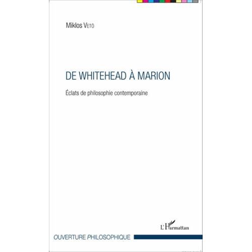 De Whitehead À Marion - Eclats De Philosophie Contemporaine