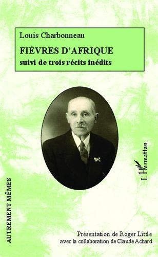 Fièvres D'afrique - Suivi De Trois Récits Inédits : La Recluse, La Duchesse Et Minne Water : Lac D'amour (Extraits)