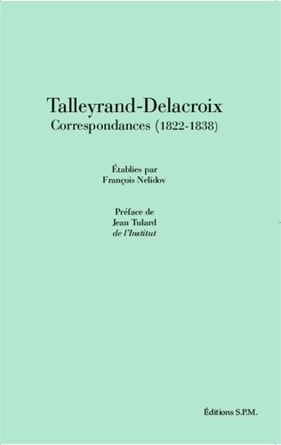 Talleyrand-Delacroix - Correspondances (1822-1838)