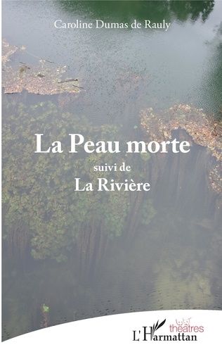 La Peau Morte - Suivi De La Rivière