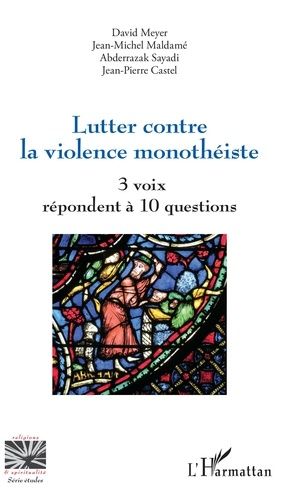 Lutter Contre La Violence Monothéiste - 3 Voix Répondent À 10 Questions