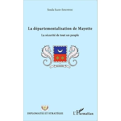 La Départementalisation De Mayotte - La Sécurité De Tout Un Peuple