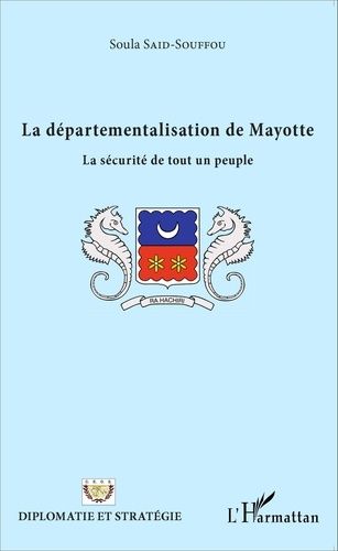 La Départementalisation De Mayotte - La Sécurité De Tout Un Peuple