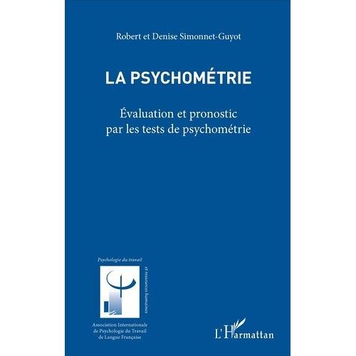 La Psychométrie - Evaluation Et Pronostic Par Les Tests De Psychométrie