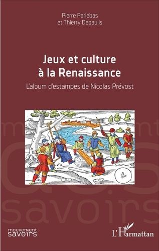Jeux Et Culture À La Renaissance - L'album D'estampes De Nicolas Prévost