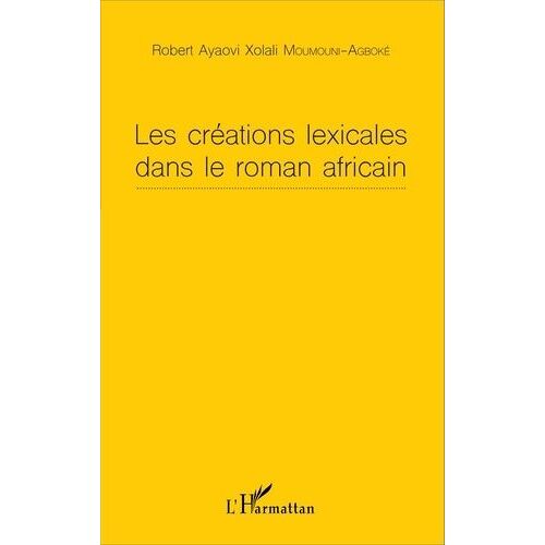 Les Créations Lexicales Dans Le Roman Africain