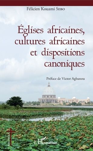 Eglises Africaines, Cultures Africaines Et Dispositions Canoniques