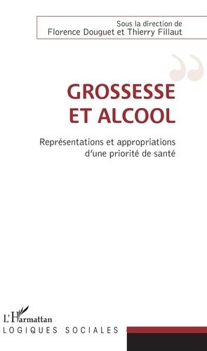 Grossesse Et Alcool - Représentations Et Appropriations D'une Priorité De Santé