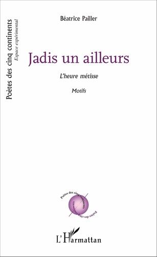 Jadis Un Ailleurs - L'heure Métisse