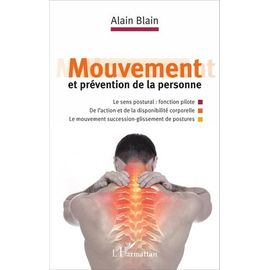 Mouvement Et Prévention De La Personne - Le Sens Postural Fonction Pilote - De L'action Et De La Disponibilité Corporelle - Le Mouvement Succession-Glissement De Postures