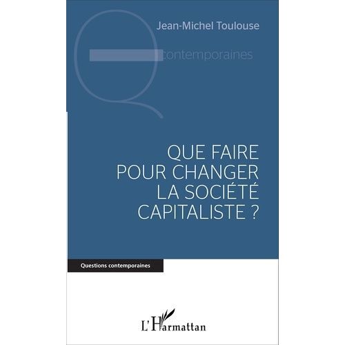 Que Faire Pour Changer La Société Capitaliste ?