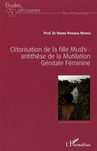 Clitorisation De La Fille Mushi : Antithèse De La Mutilation Génitale Féminine