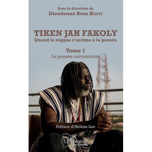 Tiken Jah Fakoly - Quand Le Reggae S'arrime À La Pensée - Tome 1, La Pensée Universitaire