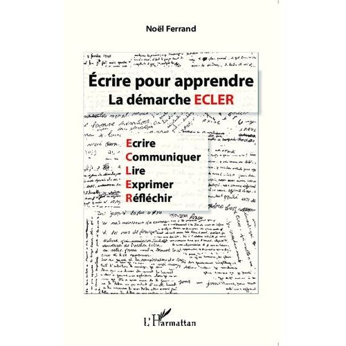 Ecrire Pour Apprendre - La Démarche Ecler