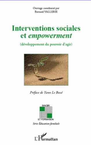 Interventions Sociales Et Empowerment - Développement Du Pouvoir D'agir
