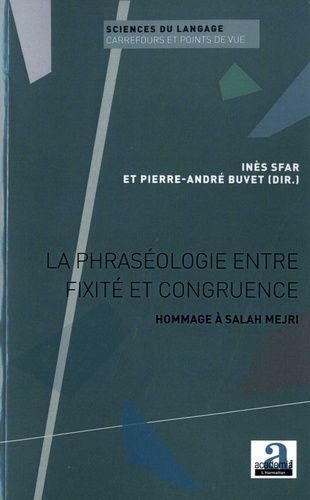 La Phraséologie Entre Fixité Et Congruence - Hommage À Salah Mejri