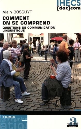 Comment On Se Comprend - Questions De Communication Linguistique