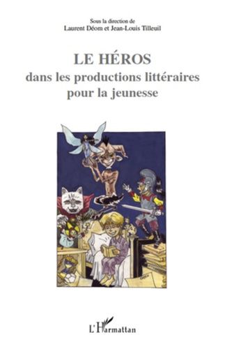 Le Héros Dans Les Productions Littéraires Pour La Jeunesse