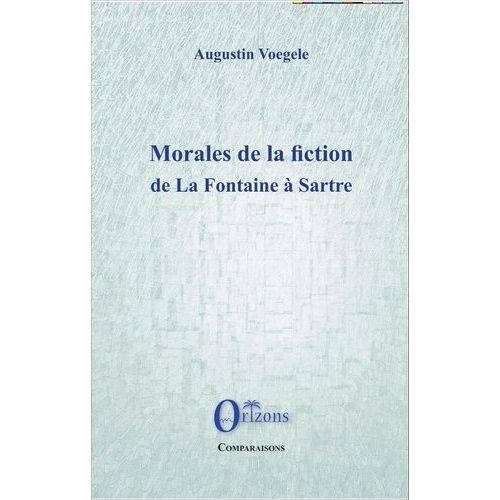 Morales De La Fiction, De La Fontaine À Sartre