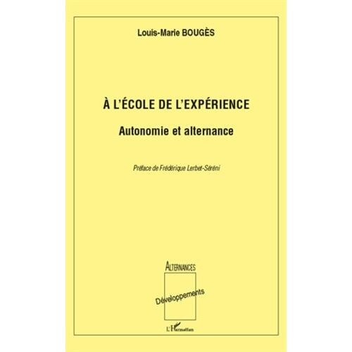 A L'école De L'expérience - Autonomie Et Alternance