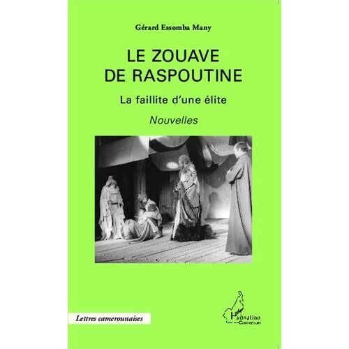 Le Zouave De Raspoutine - La Faillite D'une Élite