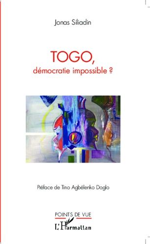 Togo, Démocratie Impossible ?
