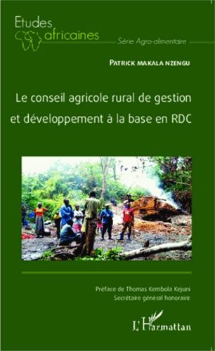 Le Conseil Agricole Rural De Gestion Et Développement À La Base En Rdc