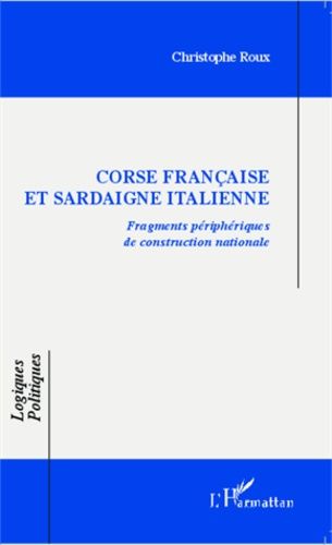 Corse Française Et Sardaigne Italienne - Fragments Périphériques De Construction Nationale