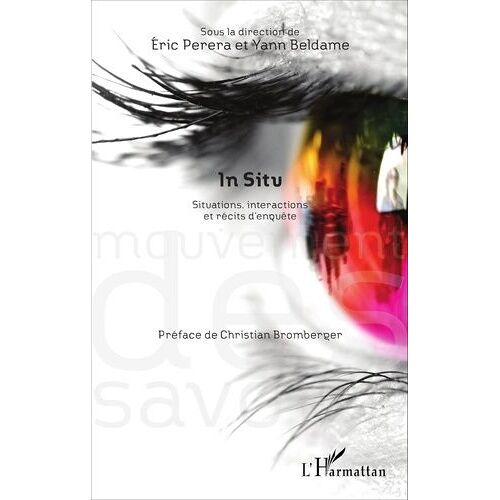 In Situ - Situations, Interactions Et Récits D'enquête