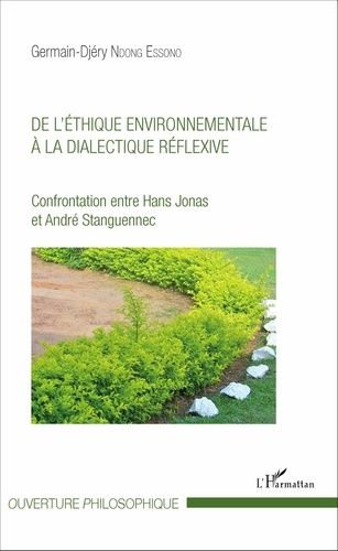 De L'éthique Environnementale À La Dialectique Réflexive - Confrontation Entre Hans Jonas Et André Stanguennec