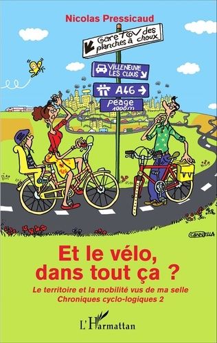 Et Le Vélo, Dans Tout Ça ? - Le Territoire Et La Mobilité Vus De Ma Selle, Chroniques Cyclo-Logiques 2
