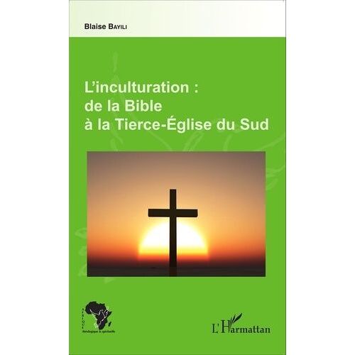L'inculturation : De La Bible À La Tierce-Eglise Du Sud