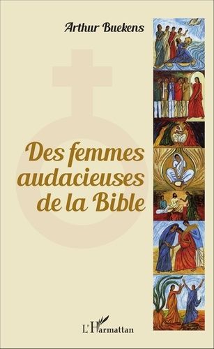 Des Femmes Audacieuses De La Bible