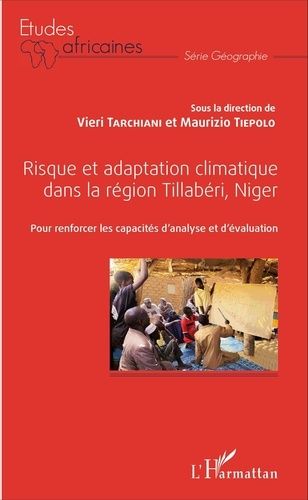Risque Et Adaptation Climatique Dans La Région Tillabéri, Niger - Pour Renforcer Les Capacités D'analyse Et D'évaluation