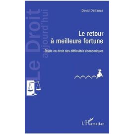 Le Retour À Meilleure Fortune - Etude En Droit Des Difficultés Économiques