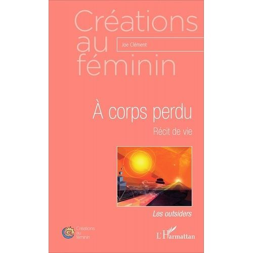 A Corps Perdu - Récit De Vie