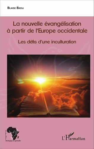 La Nouvelle Évangélisation À Partir De L'europe Occidentale - Les Défis D'une Inculturation