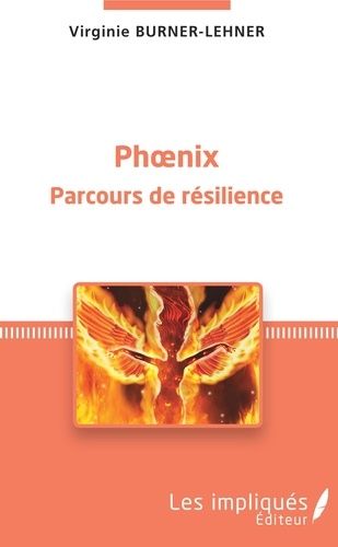 Phoenix - Parcours De Résilience