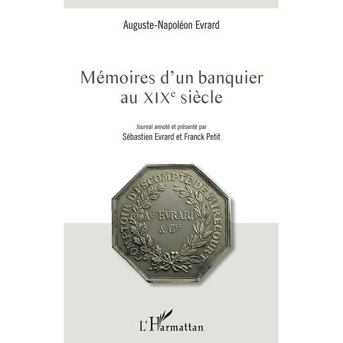 Mémoires D'un Banquier Au Xixe Siècle