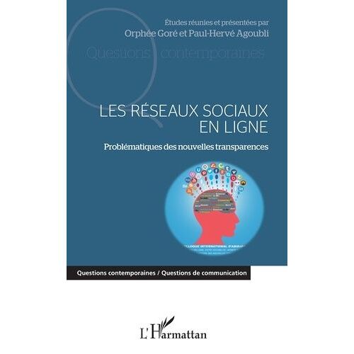 Les Réseaux Sociaux En Ligne - Problématiques Des Nouvelles Transparences