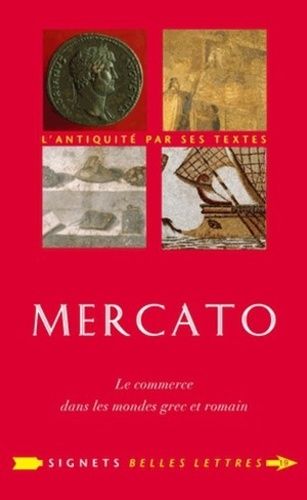Mercato - Le Commerce Dans Les Mondes Grec Et Romain