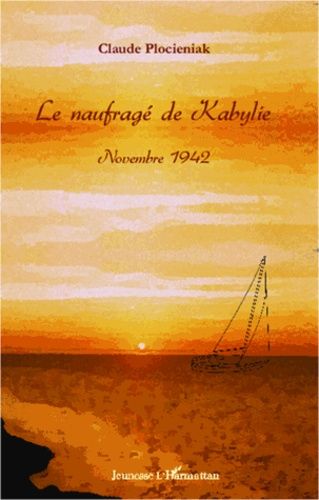 Le Naufragé De Kabylie - Novembre 1942