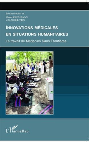 Innovations Médicales En Situations Humanitaires - Le Travail De Médecins Sans Frontières
