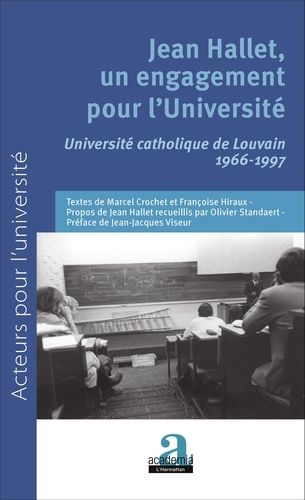 Jean Hallet, Un Engagement Pour L'université - Université Catholique De Louvain 1966-1997