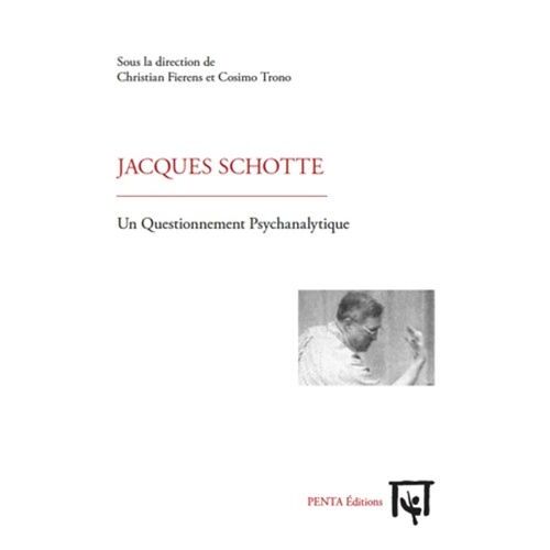 Jacques Schotte - Un Questionnement Psychanalytique