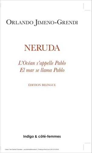 Neruda - L'océan S'appelle Pablo