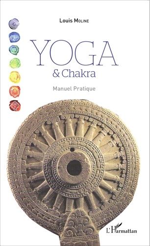 Yoga Et Chakra - Manuel Pratique